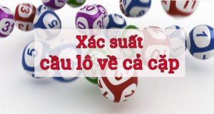 Tổng hợp các cặp lô hay về, xiên 2 & 3 hay đi cùng nhau nhất! 